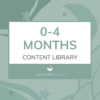 0-4 Months Content Library