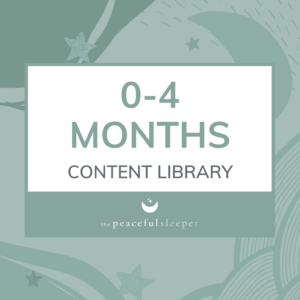 0-4 months content library | The Peaceful Sleeper