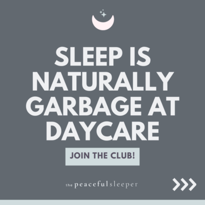Sleep is Naturally Garbage at Daycare on Instagram | The Peaceful Sleeper