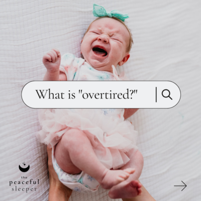 What is "Overtired"? on Instagram | The Peaceful Sleeper